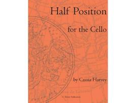 Livro Half Position for the Cello de Cassia Harvey (Inglês)