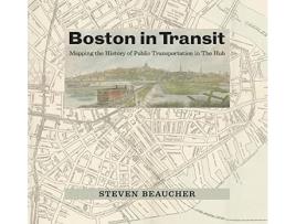 Livro Boston in Transit de Steven Beaucher (Inglês - Capa Dura)