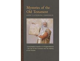 Livro Mysteries of the Old Testament de Anne Catherine Emmerich e James Richard Wetmore (Inglês - Capa Dura)