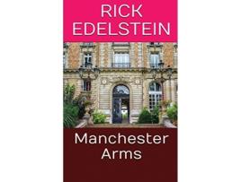 Livro Manchester Arms de Rick Edelstein (Inglês)