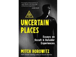Livro Uncertain Places de Mitch Horowitz (Inglês)