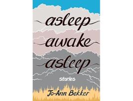 Livro Asleep Awake Asleep Stories de JoAnn Bekker (Inglês)