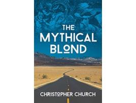 Livro The Mythical Blond The Mason Braithwaite Paranormal Mystery Series de Christopher Church (Inglês)