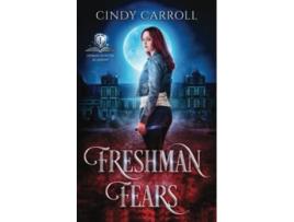Livro Freshman Fears A New Adult Urban Fantasy Novel Demon Hunter Academy de Cindy Carroll (Inglês)