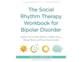 Livro The Social Rhythm Therapy Workbook for Bipolar Disorder de Holly A Swartz Md (Inglês)