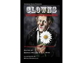 Livro Clowns The Unlikely Coulrophobia Remix de Mari Ness, Cate Gardner et al. (Inglês)