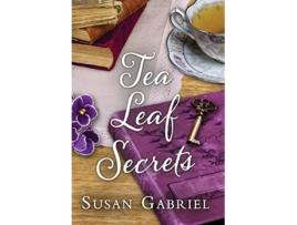 Livro Tea Leaf Secrets Southern Fiction Temple Secrets Series Book 3 de Susan Gabriel (Inglês - Capa Dura)