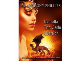 Livro Isabella The Jade Warrior de M Anthony Phillips (Inglês)