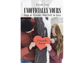 Livro Unofficially Yours Saga of Friends Who Fell in Love de Ayushi Jain (Inglês)