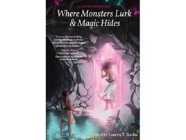 Livro Where Monsters Lurk Magic Hides de Lauren Davila (Inglês)
