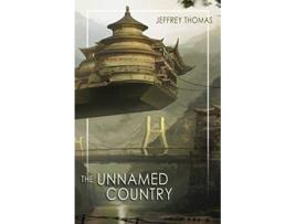 Livro The Unnamed Country de Jeffrey Thomas (Inglês)