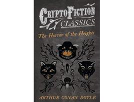 Livro The Horror of the Heights Cryptofiction Classics Weird Tales of Strange Creatures de Arthur Conan Doyle (Inglês)