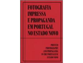 Livro Fotografia Impressa e Propaganda em Portugal no Estado Novo .