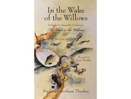 Livro In the Wake of the Willows 2nd Edition A Sequel to Kenneth Grahames The Wind in the Willows de Frederick Gorham Thurber (Inglês)