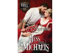 Livro The Love of a Libertine The Duke’s ByBlows de Jess Michaels (Inglês)