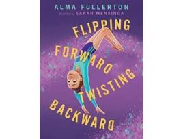 Livro Flipping Forward Twisting Backward de Alma Fullerton (Inglês)