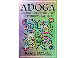 Livro Adoga A Science and Spirituality of Profound Patterns de Ryan Taylor (Inglês)