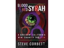 Livro Blood Red Syrah A Gruesome California Wine Country Thriller de Steve Corbett (Inglês)