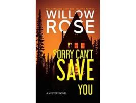 Livro Sorry Cant Save You de Willow Rose (Inglês)