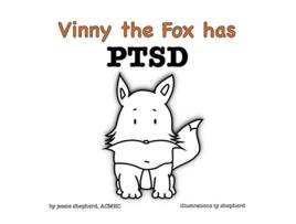 Livro Vinny the Fox has PTSD 3 What Mental Disorder de Jessie Shepherd (Inglês - Capa Dura)