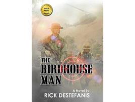 Livro The Birdhouse Man A Vietnam War Veterans Story de Rick Destefanis (Inglês)