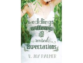 Livro Weddings Willows and Revised Expectations de V Joy Palmer (Inglês)