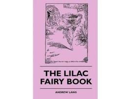 Livro The Lilac Fairy Book 12 Andrew Langs Fairy Books de Andrew Lang (Inglês)