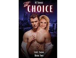 Livro The Choice Love Emma de Kc Savage (Inglês)