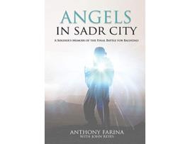 Livro Angels in Sadr City A Soldiers Memoir of the Final Battle for Baghdad de Anthony S Farina (Inglês)