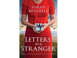 Livro Letters to a Stranger Absolutely heartbreaking wartime fiction about love and family secrets de Sarah Mitchell (Inglês)
