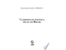 Livro Caminhos da Política Fiscal no Brasil de FRANCISCO LOPREATO (Português do Brasil)