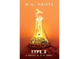 Livro Type X A Dark Dystopian Thriller Project WAR de MA Phipps (Inglês)