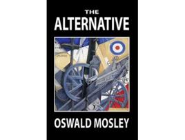 Livro The Alternative de Oswald Mosley (Inglês)