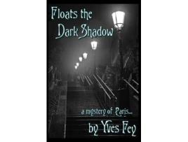 Livro Floats the Dark Shadow de Yves Fey (Inglês)