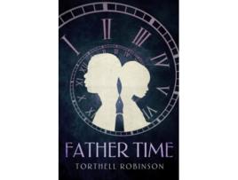 Livro Father Time de Torthell Robinson Torthell Robinson (Inglês)