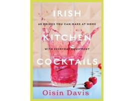 Livro Irish Kitchen Cocktails de Oisín Davis (Inglês - Capa Dura)