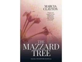 Livro The Mazzard Tree A heartwarming saga of hardship and romance set in a rural Devon village Hartford Manor de Marcia Clayton (Inglês)