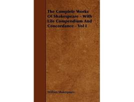 Livro The Complete Works of Shakespeare With Life Compendium and Concordance Vol I de William Shakespeare (Inglês)