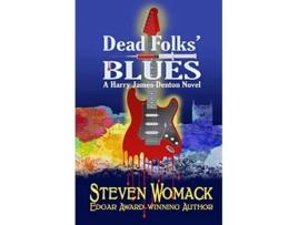 Livro Dead Folks Blues MUSIC CITY MURDERS The Harry James Denton Series de Steven Womack (Inglês)