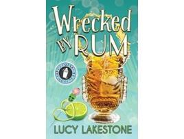 Livro Wrecked by Rum Bohemia Bartenders Mysteries de Lucy Lakestone (Inglês)