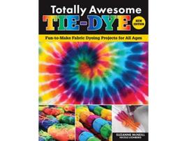 Livro Totally Awesome TieDye, New Edition de Suzanne Mcneill e Nicole Lionberg (Inglês)