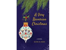 Livro A Very Bavarian Christmas de Katie M Reid (Inglês)