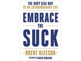 Livro Embrace the Suck The Navy SEAL Way to an Extraordinary Life de Brent Gleeson (Inglês - Capa Dura)