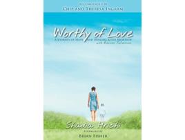 Livro Worthy of Love A Journey of Hope and Healing After Abortion de Shadia Hrichi (Inglês)