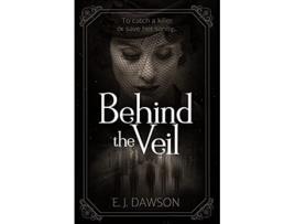 Livro Behind the Veil de E J Dawson (Inglês)