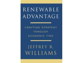 Livro Renewable Advantage Crafting Strategy Through Economic Time de Jeffrey Williams (Inglês)
