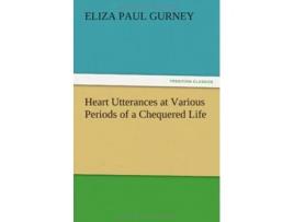 Livro Heart Utterances at Various Periods of a Chequered Life de Eliza Paul Gurney (Inglês)