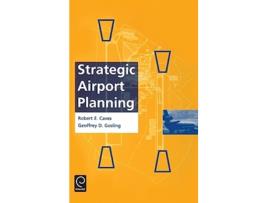 Livro Strategic Airport Planning 0 de Robert E Caves Geoffrey D Gosling Caves R E Caves (Inglês)