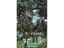Livro Bella de RM Francis (Inglês)