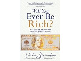 Livro Will You Ever Be Rich Best Kept Secrets of the World’s Richest People de Victor Lofinmakin (Inglês)
